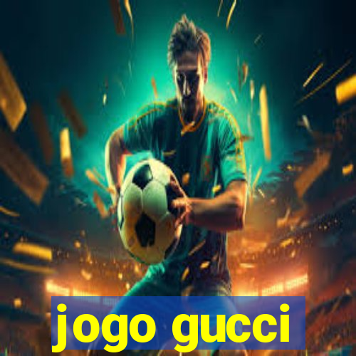 jogo gucci